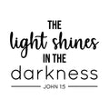 Vinyl Wall Art Decal - The Light Shines In The Darkness - John 1:5 -  17" x 22" - Cute Inspirational Religious Bible Verse Quote Sticker For Bedroom Closet Dining Room Office Church Decor 1