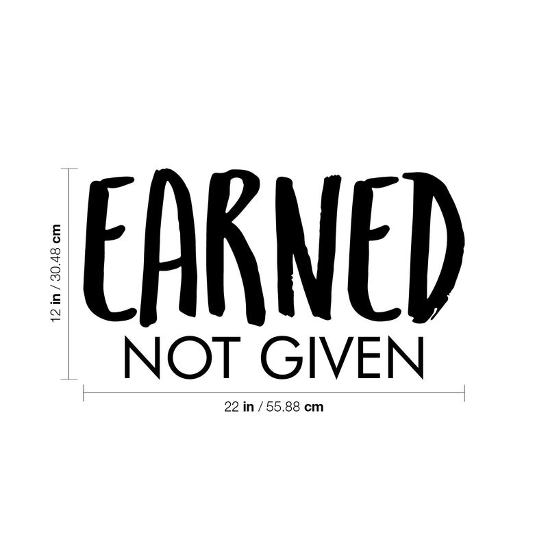 Vinyl Wall Art Decal - Earned Not Given - 12" x 22" - Trendy Inspirational Positive Good Vibes Quote Sticker For Office Business Store Gym Fitness School Playroom Decor 4