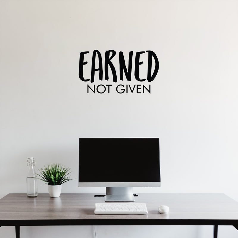 Vinyl Wall Art Decal - Earned Not Given - 12" x 22" - Trendy Inspirational Positive Good Vibes Quote Sticker For Office Business Store Gym Fitness School Playroom Decor 2