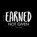 Vinyl Wall Art Decal - Earned Not Given - 12" x 22" - Trendy Inspirational Positive Good Vibes Quote Sticker For Office Business Store Gym Fitness School Playroom Decor 4