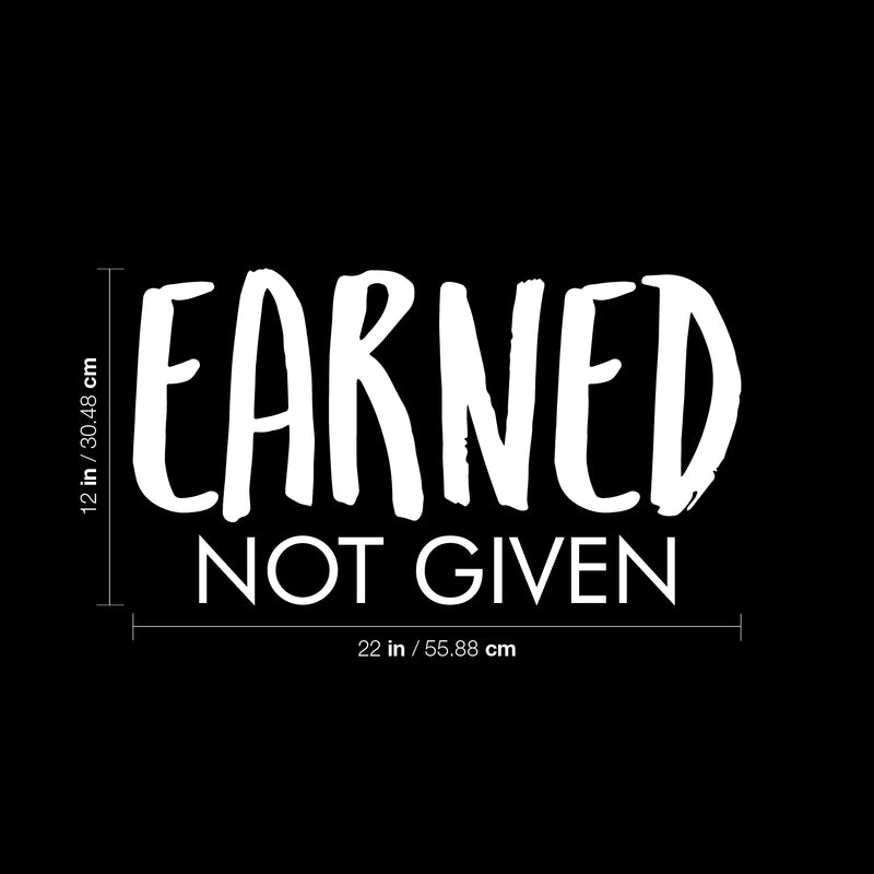 Vinyl Wall Art Decal - Earned Not Given - 12" x 22" - Trendy Inspirational Positive Good Vibes Quote Sticker For Office Business Store Gym Fitness School Playroom Decor 4