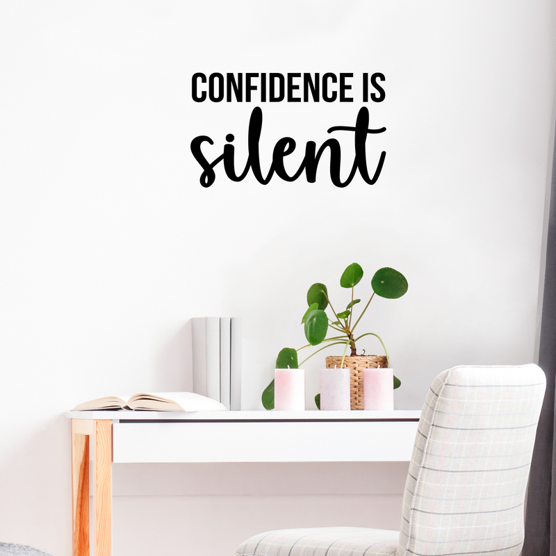 Vinyl Wall Art Decal - Confidence Is Silent - 13.5" x 23" - Trendy Motivational Optimistic Self Esteem Quote Sticker For Bedroom Closet Kids Room Playroom School Office Decor 2