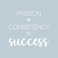 Vinyl Wall Art Decal - Passion + Consistency = Success - - Trendy Positive Good Vibes Quote Sticker For Office Business Store Gym Fitness School Playroom Decor 5