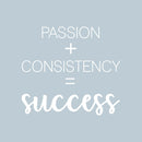 Vinyl Wall Art Decal - Passion + Consistency = Success - - Trendy Positive Good Vibes Quote Sticker For Office Business Store Gym Fitness School Playroom Decor 5