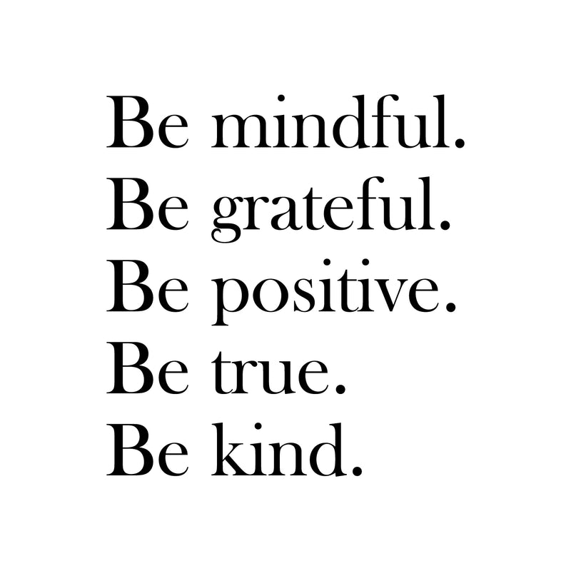 Vinyl Wall Art Decal - Be Mindful. Be Grateful. Be Positive. Be Kind - 23.5" x 22" - Modern Cute Inspirational Charming Quote Sticker For Kids Room Playroom Nursery Daycare School Decor 1