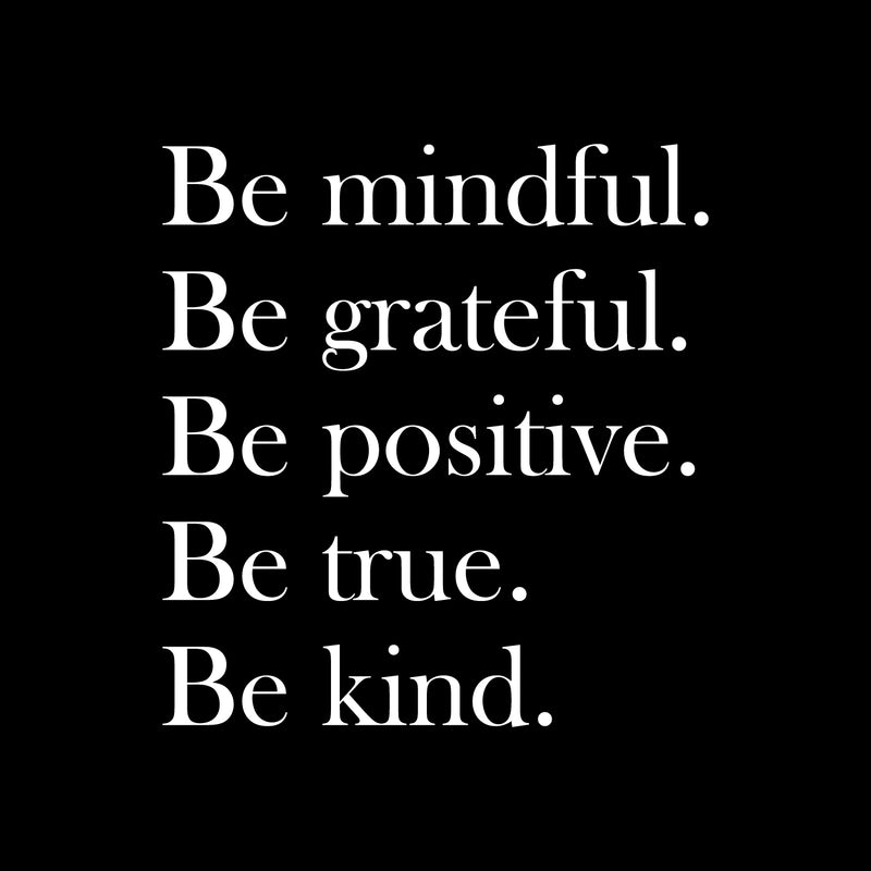 Vinyl Wall Art Decal - Be Mindful. Be Grateful. Be Positive. Be Kind - 23.5" x 22" - Modern Cute Inspirational Charming Quote Sticker For Kids Room Playroom Nursery Daycare School Decor 1