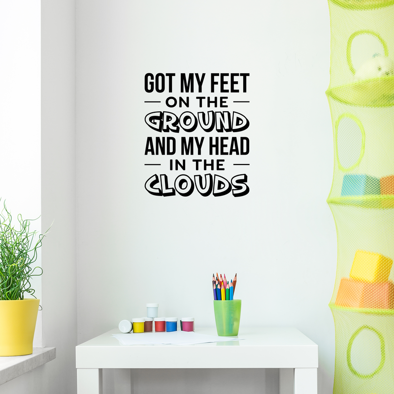 Vinyl Wall Art Decal - Got My Feet On The Ground And My Head On The Clouds - 23" x 19.5" - Cute Trendy Inspirational Charming Quote Sticker For Kids Room Playroom Nursery Daycare School Decor 2