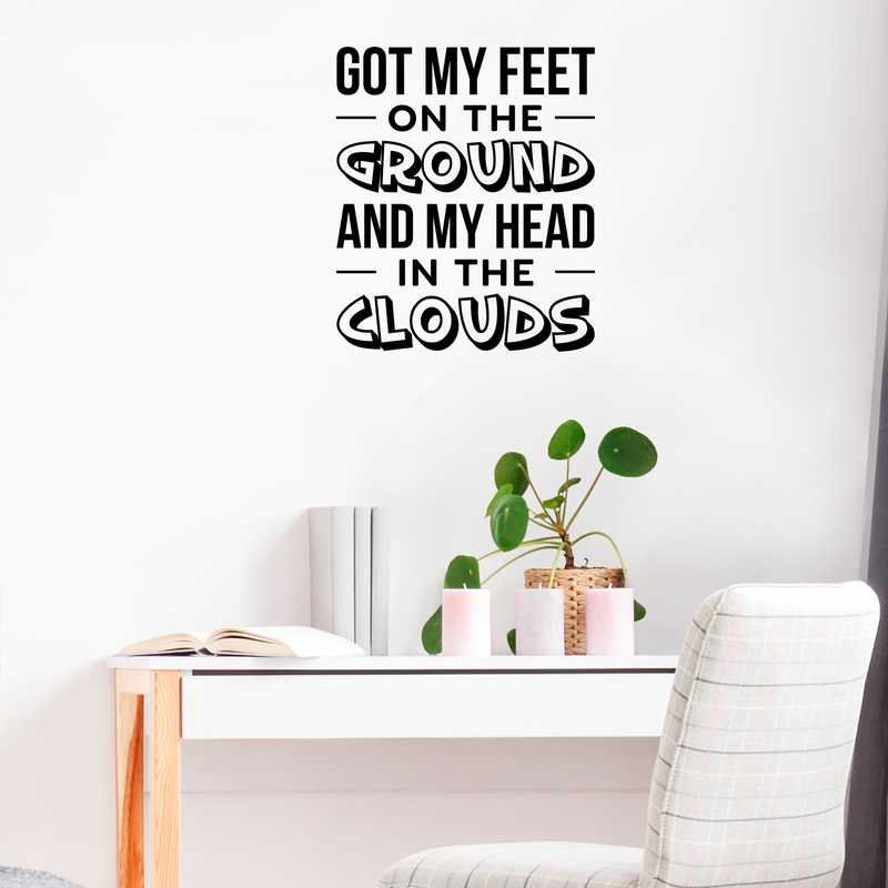 Vinyl Wall Art Decal - Got My Feet On The Ground And My Head On The Clouds - 23" x 19.5" - Cute Trendy Inspirational Charming Quote Sticker For Kids Room Playroom Nursery Daycare School Decor 3
