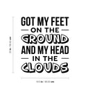Vinyl Wall Art Decal - Got My Feet On The Ground And My Head On The Clouds - 23" x 19.5" - Cute Trendy Inspirational Charming Quote Sticker For Kids Room Playroom Nursery Daycare School Decor 4