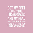 Vinyl Wall Art Decal - Got My Feet On The Ground And My Head On The Clouds - 23" x 19.5" - Cute Trendy Inspirational Charming Quote Sticker For Kids Room Playroom Nursery Daycare School Decor 1