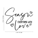 Vinyl Wall Art Decal - Season Everything With Love - 22" x 27" - Cute Inspirational Fun Quote Sticker For Home Kitchen Dining Room Office Kitchenette Lunch Area Coffee Shop Restaurant Decor 4