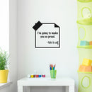 Vinyl Wall Art Decal - I'm Going To Make You So Proud. -Note To Self - 11" x 22" - Trendy Motivational Optimistic Self Esteem Quote Sticker For Bedroom Closet Kids Room Playroom School Office Decor 2