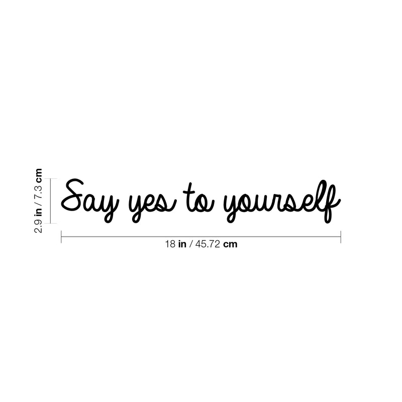Vinyl Wall Art Decal - Say Yes To Yourself - 2.9" x 18" - Modern Cute Inspirational Motivational Positives Self Esteem Quote Sticker For Bedroom Closet Kids Room Playroom School Office Decor 4