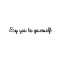 Vinyl Wall Art Decal - Say Yes To Yourself - 2. Modern Cute Inspirational Motivational Positives Self Esteem Quote Sticker For Bedroom Closet Kids Room Playroom School Office Decor 1