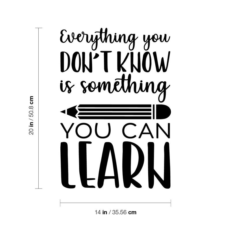 Vinyl Wall Art Decal - Everything You Don't Know Is Something You Can Learn - 20" x 14" - Inspirational Positive Quote Sticker For Classroom Kids Room Playroom Home School Office Store Decor 4