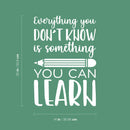 Vinyl Wall Art Decal - Everything You Don't Know Is Something You Can Learn - 20" x 14" - Inspirational Positive Quote Sticker For Classroom Kids Room Playroom Home School Office Store Decor 4