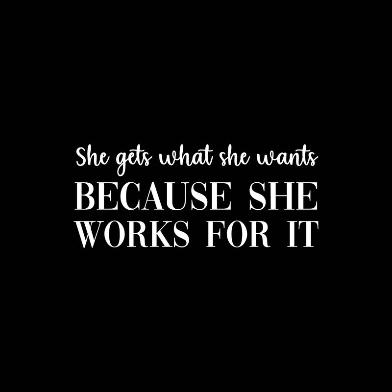 Vinyl Wall Art Decal - She Gets What She Wants - 9" x 22" - Modern Inspirational Good Vibes Cute Girly Quote Sticker For Bedroom Closet  Boutique Beauty Salon Office Yoga Ballet Feminine Decor 1