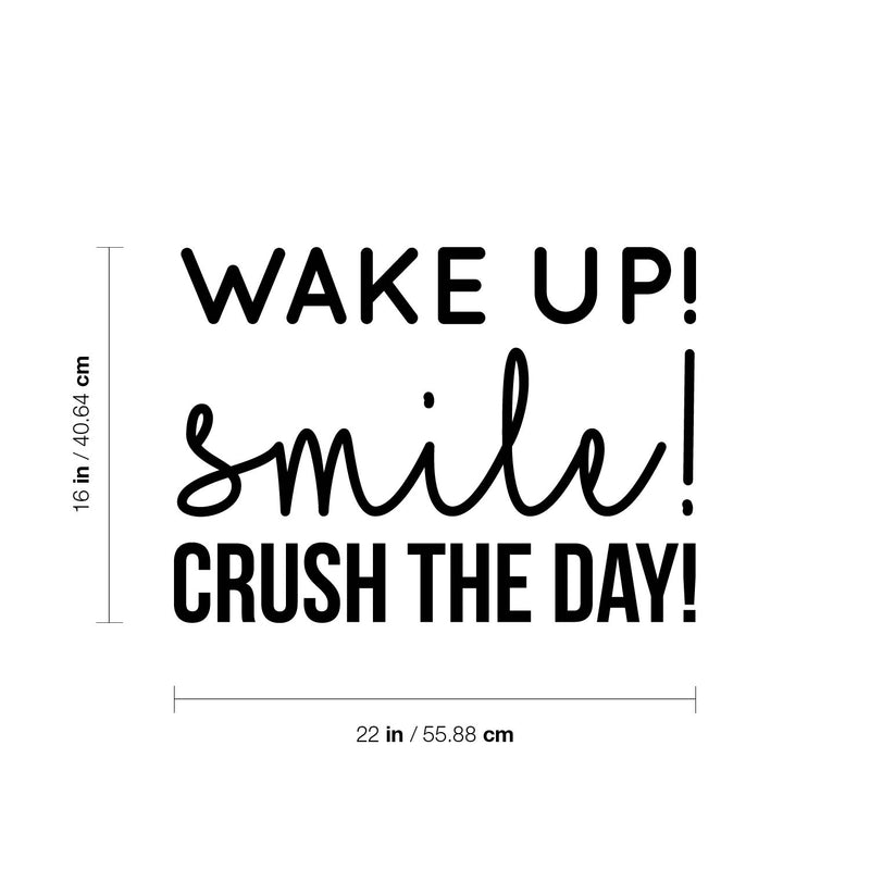 Vinyl Wall Art Decal - Wake up! Smile! Crush The Day! - Cute Positive Motivational Good Vibes Quote Sticker For Kids Room Playroom Office Coffee Shop School Classroom Bedroom Decor 4