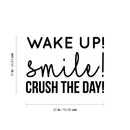 Vinyl Wall Art Decal - Wake up! Smile! Crush The Day! - 16" x 22" - Cute Positive Motivational Good Vibes Quote Sticker For Kids Room Playroom Office Coffee Shop School Classroom Bedroom Decor 4