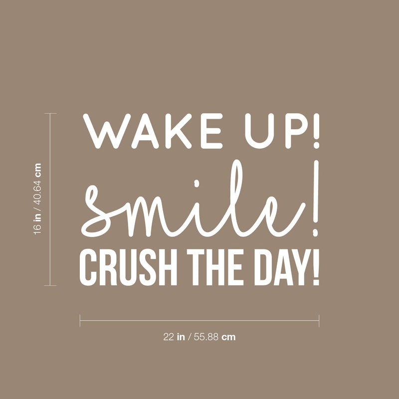 Vinyl Wall Art Decal - Wake up! Smile! Crush The Day! - 16" x 22" - Cute Positive Motivational Good Vibes Quote Sticker For Kids Room Playroom Office Coffee Shop School Classroom Bedroom Decor 4