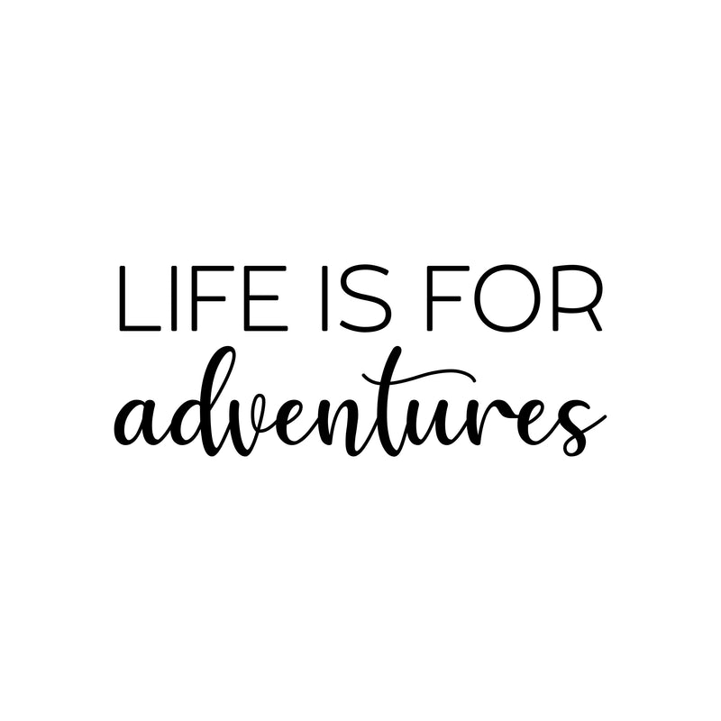 Vinyl Wall Art Decal - Life Is For Adventures - 8.5" x 22" - Trendy Cool Inspirational Good Vibes Quote Sticker For Travel Lovers Office Business Coffee Shop Store Travel Agency School Decor 1
