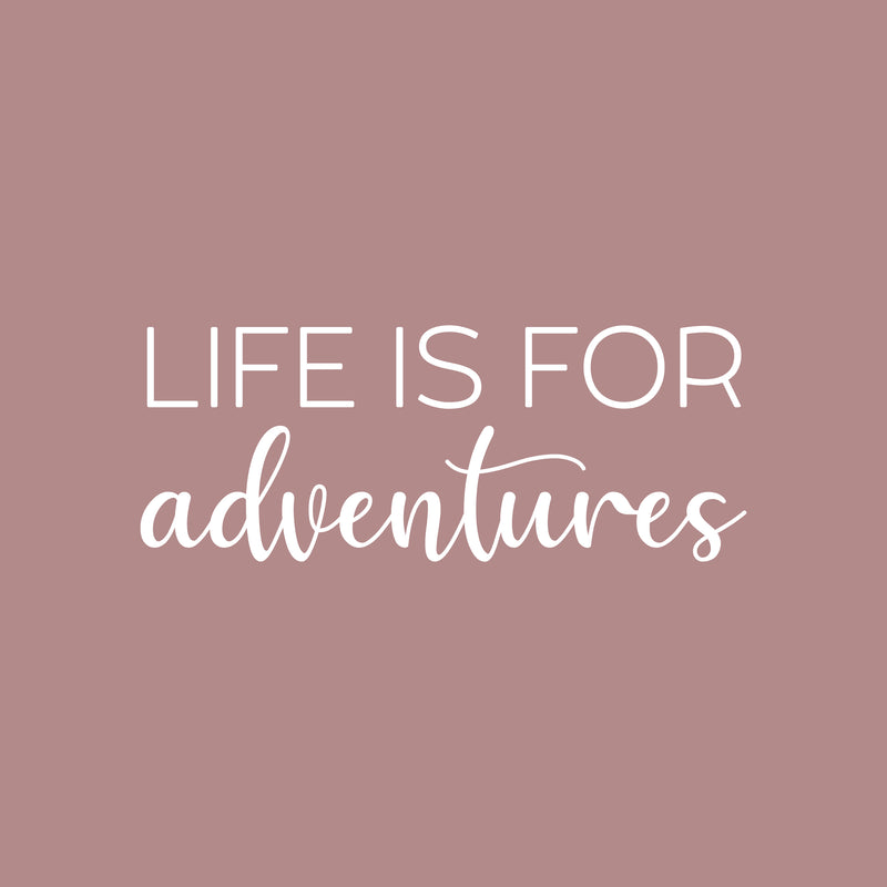 Vinyl Wall Art Decal - Life Is For Adventures - 8. Trendy Cool Inspirational Good Vibes Quote Sticker For Travel Lovers Office Business Coffee Shop Store Travel Agency School Decor 5
