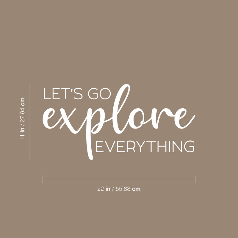 Vinyl Wall Art Decal - Let's Go Explore Everything - 11" x 22" - Trendy Cool Motivational Good Vibes Quote Sticker For Travel Lovers Office Business Coffee Shop Store Travel Agency School Decor 4