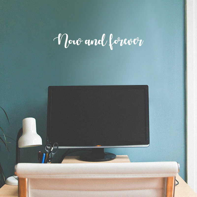 Vinyl Wall Art Decal - Now And Forever - 4" x 22" - Trendy Cute Inspirational Lovely Quote Sticker For Bedroom Living Room Kids Room Playroom Daycare Office Coffee Shop Classroom Decor 2