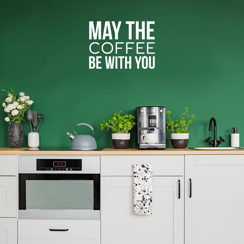 Vinyl Wall Art Decal - May The Coffee Be With You - 22" x 16.5" - Trendy Fun Caffeine Lovers Quote Sticker For Coffee Shop Restaurant Business Storefront Office kitchenette Kitchen Dining Room Decor 2