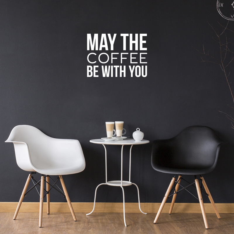 Vinyl Wall Art Decal - May The Coffee Be With You - 22" x 16.5" - Trendy Fun Caffeine Lovers Quote Sticker For Coffee Shop Restaurant Business Storefront Office kitchenette Kitchen Dining Room Decor 3