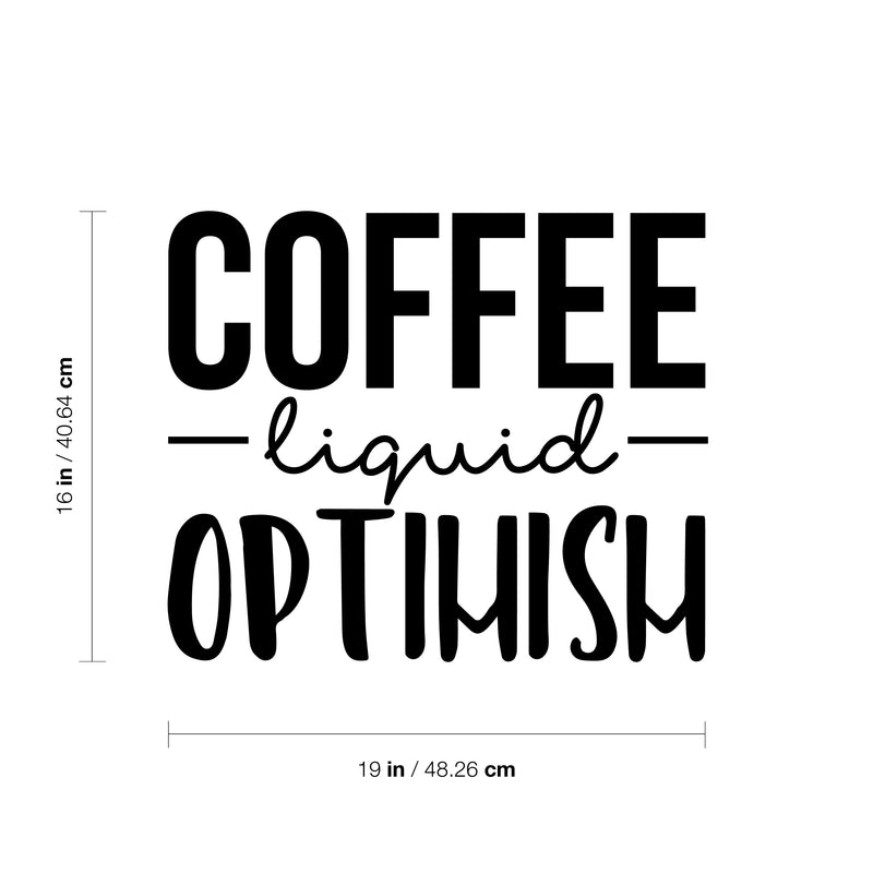 Vinyl Wall Art Decal - Coffee Liquid Optimism - Trendy Cute Caffeine Lovers Quote Sticker For Coffee Shop Restaurant Business Storefront Office kitchenette Kitchen Dining Room Decor 4