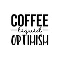 Vinyl Wall Art Decal - Coffee Liquid Optimism - Trendy Cute Caffeine Lovers Quote Sticker For Coffee Shop Restaurant Business Storefront Office kitchenette Kitchen Dining Room Decor 1