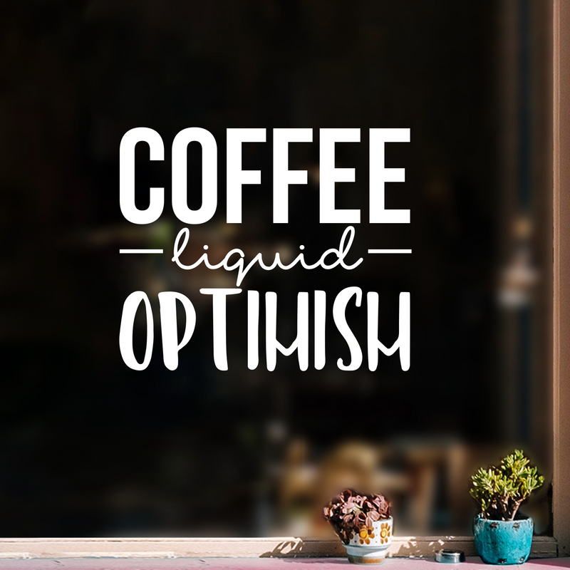 Vinyl Wall Art Decal - Coffee Liquid Optimism - 16" x 19" - Trendy Cute Caffeine Lovers Quote Sticker For Coffee Shop Restaurant Business Storefront Office kitchenette Kitchen Dining Room Decor 2