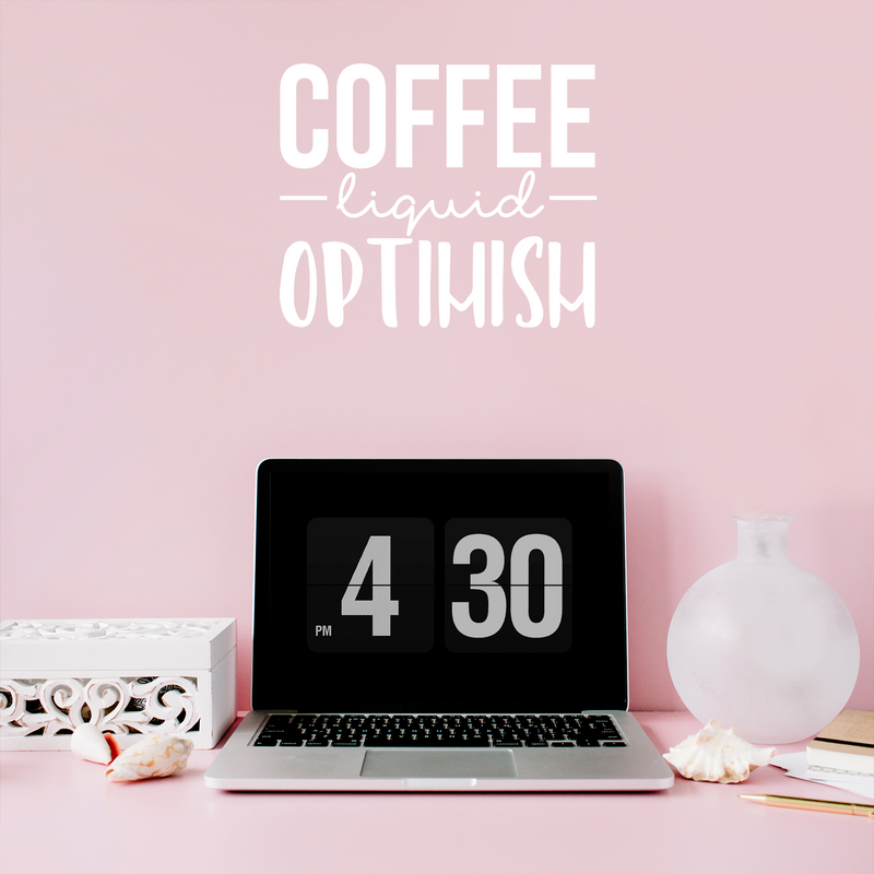 Vinyl Wall Art Decal - Coffee Liquid Optimism - 16" x 19" - Trendy Cute Caffeine Lovers Quote Sticker For Coffee Shop Restaurant Business Storefront Office kitchenette Kitchen Dining Room Decor 3