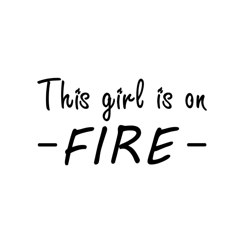 Vinyl Wall Art Decal - This Girl Is On Fire - 6.7" x 13" - Trendy Cute Girly Inspirational Good Vibes Quote Sticker For Bedroom Closet Mirror Boutique Beauty Salon Office Yoga Ballet Feminine Decor 1