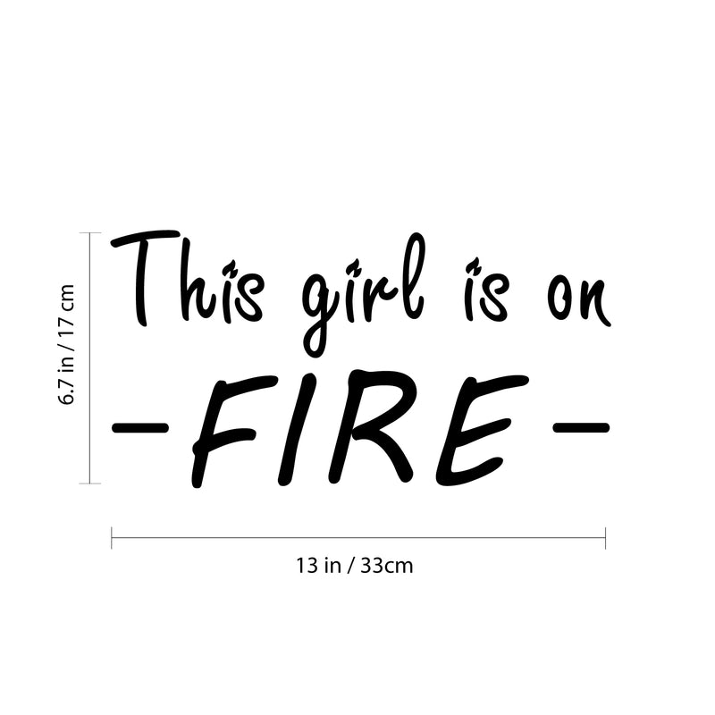 Vinyl Wall Art Decal - This Girl Is On Fire - Urban Chic Trendy Feminine Quote For Home Apartment Bedroom Dorm Room Living Room Store Bar Indoor Decoration 4