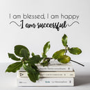 Vinyl Wall Art Decal - I Am Blessed; I Am Happy; - I Am Successful - 4.5" x 14" - Trendy Cute Inspirational Self Esteem Quote Sticker For Bedroom Closet Kids Room Playroom School Office Decor 2