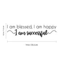 Vinyl Wall Art Decal - I Am Blessed; I Am Happy; - I Am Successful - 4.5" x 14" - Trendy Cute Inspirational Self Esteem Quote Sticker For Bedroom Closet Kids Room Playroom School Office Decor 3