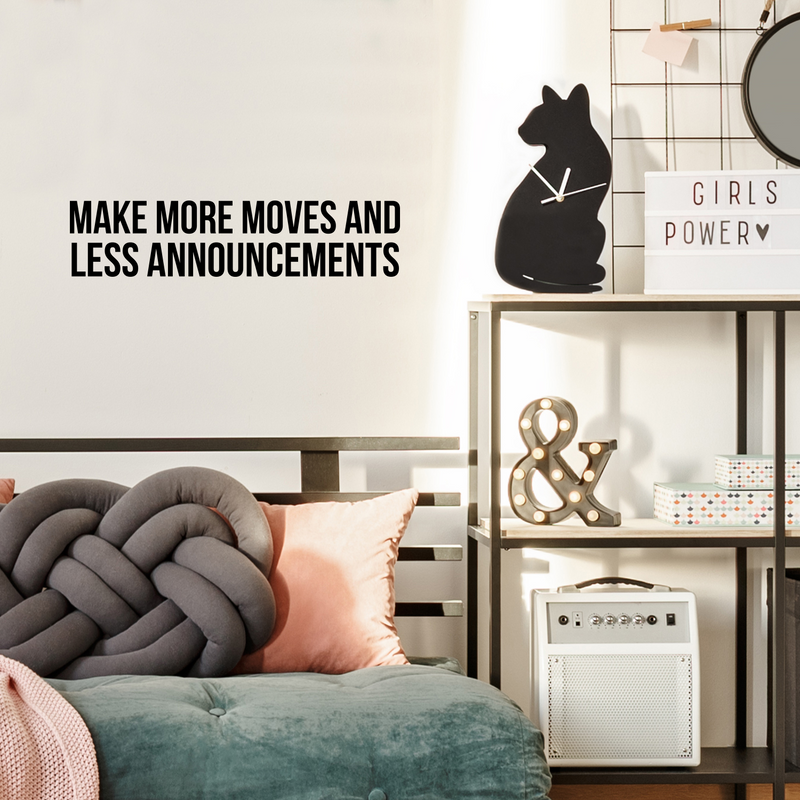 Vinyl Wall Art Decal - Make More Moves And Less Announcements - 6" x 26.5" - Trendy Inspirational Positive Mind Change Quote Sticker For Living Room Playroom Office Business School Coffee Shop Decor 2
