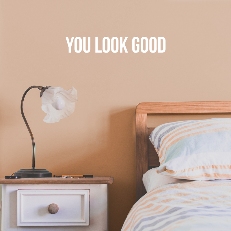 Vinyl Wall Art Decal - You Look Good - 3.5" x 22" - Trendy Motivational Positive Cute Self Esteem Quote Sticker For Bedroom Bathroom Closet Boutique Beauty Salon Office School Coffee Shop  Decor 2