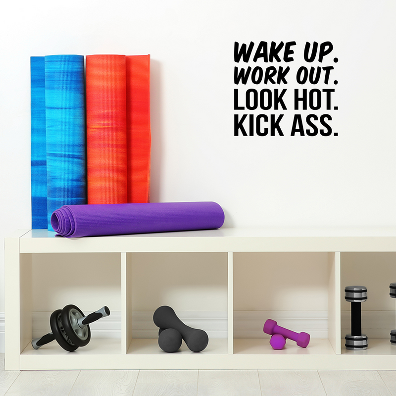 Vinyl Wall Art Decal - Wake Up. Work Out. Look Hot. Kick Ass - 16" x 17" - Trendy Motivational Positive Good Vibes Quote Sticker For Office Business Store Gym Fitness School Playroom Decor 2