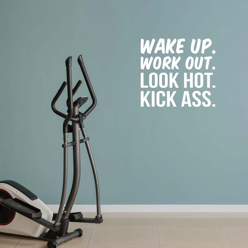 Vinyl Wall Art Decal - Wake Up. Work Out. Look Hot. Kick Ass - 16" x 17" - Trendy Motivational Positive Good Vibes Quote Sticker For Office Business Store Gym Fitness School Playroom Decor 2