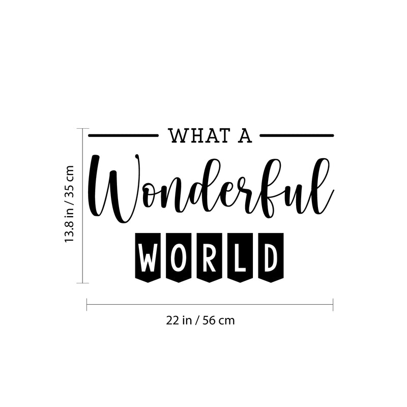 Vinyl Wall Art Decal - What A Wonderful World  - 13.8" x 22" -  Trendy Cute Inspirational Charming Quote Sticker For Bedroom Closet Living Room Kids Room Playroom Nursery Daycare School Decor 4