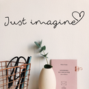 Vinyl Wall Art Decal - Just Imagine - 5" x 22" - Trendy Inspirational Cute Optimistic Charming Quote Sticker For Bedroom Closet Kids Room Playroom Nursery Daycare Classroom  Decor 3