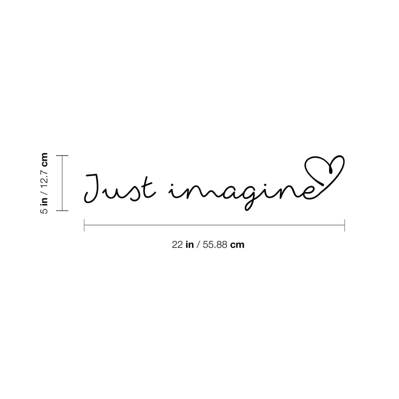 Vinyl Wall Art Decal - Just Imagine - 5" x 22" - Trendy Inspirational Cute Optimistic Charming Quote Sticker For Bedroom Closet Kids Room Playroom Nursery Daycare Classroom  Decor 4