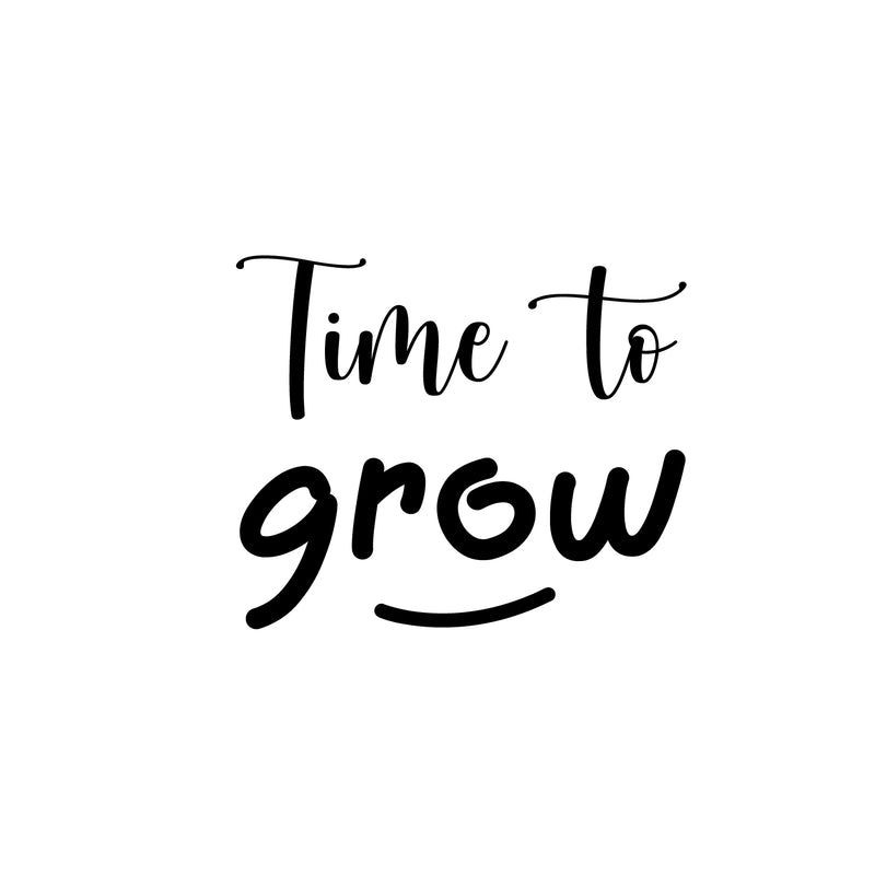 Vinyl Wall Art Decal - Time To Grow - 12" x 12" - Sweet Super Cute inspirational Charming Quote Sticker For Bedroom Closet Bathroom Kids Room Playroom Nursery Daycare School Decor 1