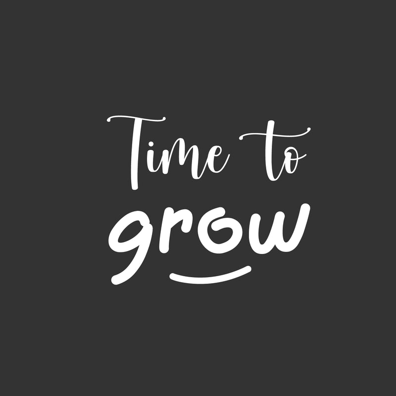 Vinyl Wall Art Decal - Time To Grow - 12" x 12" - Sweet Super Cute inspirational Charming Quote Sticker For Bedroom Closet Bathroom Kids Room Playroom Nursery Daycare School Decor 1