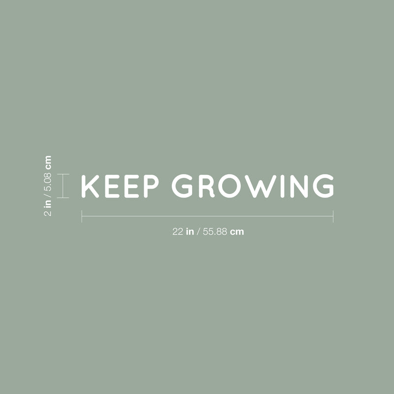 Vinyl Wall Art Decal - Keep Growing - 2" x 22" - Trendy Cute Motivational Positive Lifestyle Quote Sticker For Bedroom Closet Bathroom Kids Room Playroom School Office Business Coffee Shop Decor 4