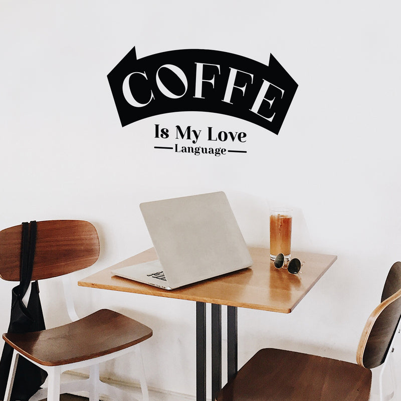 Vinyl Wall Art Decal - Coffee Is My Love Language - 13" x 25" - Trendy Cool Fun Caffeine Lovers Quote Sticker For Coffee Shop Restaurant Business Storefront Office kitchenette Kitchen Decor 3