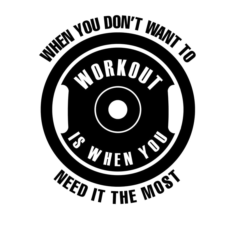 Vinyl Wall Art Decal - When You Don't Want To Workout - 20.5" x 17" - Motivational Positive Healthy Lifestyle Cool Barbell Plate Design Shape Quote Sticker For Gym CrossFit Fitness Center Decor 1